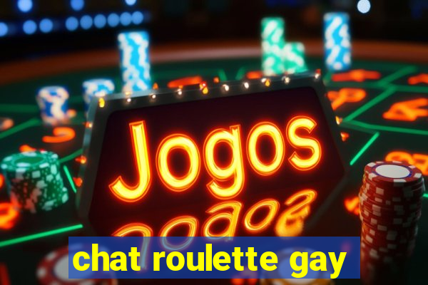 chat roulette gay